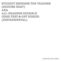 Student Becomes The Teacher (Shining Beat aka All Dragons Crumble Come Test & Get Buried)