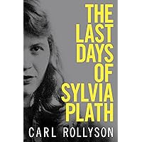 The Last Days of Sylvia Plath The Last Days of Sylvia Plath Hardcover Kindle Audible Audiobook Audio CD