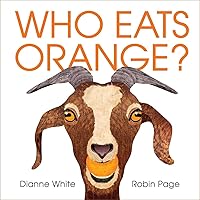Who Eats Orange? Who Eats Orange? Hardcover Kindle
