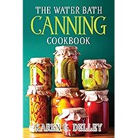 THE WATER BATH CANNING COOKBOOK