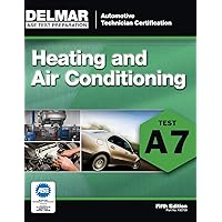 ASE Test Preparation - A7 Heating and Air Conditioning (Automobile Certification Series) ASE Test Preparation - A7 Heating and Air Conditioning (Automobile Certification Series) Paperback