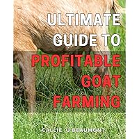 Ultimate Guide to Profitable Goat Farming: Maximize Your Profits with Optimized Goat Farming Techniques