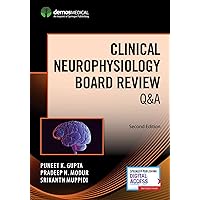 Clinical Neurophysiology Board Review Q&A, Second Edition Clinical Neurophysiology Board Review Q&A, Second Edition Paperback Kindle