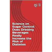 Science on Sugar Control: Does Drinking Beverages Really Increase the Risk of Diabetes (In the Midst of Rescue: Countdown to Saving Lives Book 9) Science on Sugar Control: Does Drinking Beverages Really Increase the Risk of Diabetes (In the Midst of Rescue: Countdown to Saving Lives Book 9) Kindle Paperback