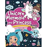 Unicorn, Mermaid and Princess Activity Book for Kids Ages 4-8: Fun Activity Book For Kids | More Than 101 Activities. Unicorn, Mermaid and Princess Activity Book for Kids Ages 4-8: Fun Activity Book For Kids | More Than 101 Activities. Paperback