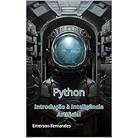 Python:: Introdução à Inteligência Artificial (Portuguese Edition) Python:: Introdução à Inteligência Artificial (Portuguese Edition) Kindle Paperback