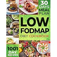 The Complete Low-FODMAP Diet Cookbook for Beginners: Unlock Digestive Wellness: Explore Easy and Tasty Recipes to Alleviate Digestive Disorders, Manage IBS, and Achieve Gut Harmony. 30 Day-Meal Plan The Complete Low-FODMAP Diet Cookbook for Beginners: Unlock Digestive Wellness: Explore Easy and Tasty Recipes to Alleviate Digestive Disorders, Manage IBS, and Achieve Gut Harmony. 30 Day-Meal Plan Paperback Kindle