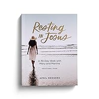 Resting in Jesus: A 30 Day Walk with Mary & Martha Devotional Guide Resting in Jesus: A 30 Day Walk with Mary & Martha Devotional Guide Paperback