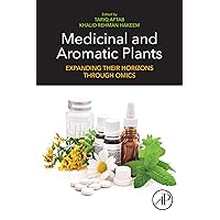 Medicinal and Aromatic Plants: Expanding their Horizons through Omics Medicinal and Aromatic Plants: Expanding their Horizons through Omics Kindle Paperback