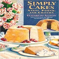 Simply Cakes: Angel, Pound and Chiffon Simply Cakes: Angel, Pound and Chiffon Hardcover