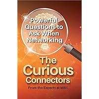 The Curious Connectors: Powerful Questions to Ask When Networking