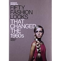 Fifty Fashion Looks that Changed the 1960's Fifty Fashion Looks that Changed the 1960's Hardcover Kindle
