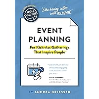 The Non-Obvious Guide to Event Planning 2nd Edition: (For Kick-Ass Gatherings that Inspire People) (Non-Obvious Guides) The Non-Obvious Guide to Event Planning 2nd Edition: (For Kick-Ass Gatherings that Inspire People) (Non-Obvious Guides) Paperback Kindle