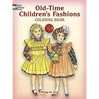 Old-Time Children's Fashions Coloring Book (Dover Fashion Coloring Book) Old-Time Children's Fashions Coloring Book (Dover Fashion Coloring Book) Paperback