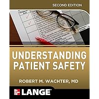 Understanding Patient Safety, Second Edition Understanding Patient Safety, Second Edition Paperback Kindle