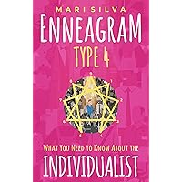 Enneagram Type 4: What You Need to Know About the Individualist (Enneagram Personality Types)
