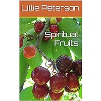 Spiritual Fruits Spiritual Fruits Kindle Paperback