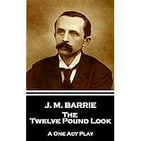 The Twelve Pound Look: A One Act Play The Twelve Pound Look: A One Act Play Kindle Audible Audiobook Leather Bound Paperback