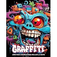 Libro de Colorear Graffiti: Explora 50 diseños de arte urbano con calles vibrantes. Una aventura de coloración de grafitis para todas las edades (Spanish Edition)