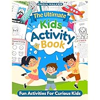 The Ultimate Kids Activity Book: Mazes, Color by Numbers, Dot To Dot, Word Search, Copy The Picture, Word Scramble and much more!: Fun Activities For ... time, creative, mindful and thoughtful fun!