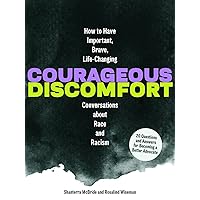 Courageous Discomfort: How to Have Important, Brave, Life-Changing Conversations about Race and Racism Courageous Discomfort: How to Have Important, Brave, Life-Changing Conversations about Race and Racism Kindle Hardcover Audible Audiobook