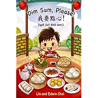 Dim Sum, Please!: A Bilingual English & Cantonese Children's Book Dim Sum, Please!: A Bilingual English & Cantonese Children's Book Paperback Kindle Audible Audiobook