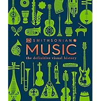 Music: The Definitive Visual History (DK Definitive Visual Encyclopedias) Music: The Definitive Visual History (DK Definitive Visual Encyclopedias) Kindle Hardcover Paperback