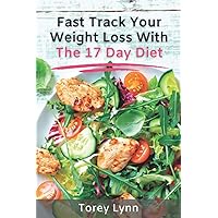 Fast Track Your Weight Loss With The 17 Day Diet Fast Track Your Weight Loss With The 17 Day Diet Paperback Kindle Hardcover