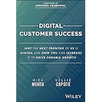 Digital Customer Success: Why the Next Frontier of CS is Digital and How You Can Leverage it to Drive Durable Growth Digital Customer Success: Why the Next Frontier of CS is Digital and How You Can Leverage it to Drive Durable Growth Hardcover Kindle