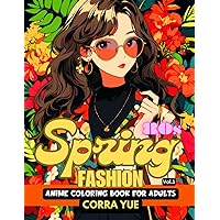 80s Spring Fashion - Anime Coloring Book For Adults Vol.1: Glamorous Hairstyle, Makeup & Cute Beauty Faces, With Stunning Portraits Of Girls & Women ... anime manga & comics coloring collection) 80s Spring Fashion - Anime Coloring Book For Adults Vol.1: Glamorous Hairstyle, Makeup & Cute Beauty Faces, With Stunning Portraits Of Girls & Women ... anime manga & comics coloring collection) Paperback