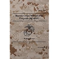 MCRP 3-02B Marine Corps Martial Arts Program (MCMAP): November 2011 MCRP 3-02B Marine Corps Martial Arts Program (MCMAP): November 2011 Paperback