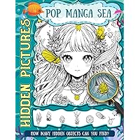 Pop Manga Sea Hidden Pictures Book: Hidden Objects Puzzle Books For Adults & Kids | Seek And Find Books | Activity Book for Adults, Kids Ages 8-12