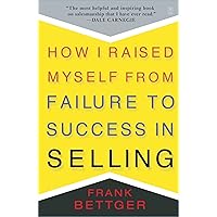 How I Raised Myself From Failure To Success In Selling How I Raised Myself From Failure To Success In Selling Kindle Paperback Audible Audiobook Hardcover Audio CD