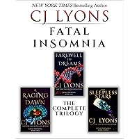 Fatal Insomnia: The Complete Trilogy: Farewell to Dreams, A Raging Dawn, and The Sleepless Stars (Fatal Insomnia Medical Thrillers) Fatal Insomnia: The Complete Trilogy: Farewell to Dreams, A Raging Dawn, and The Sleepless Stars (Fatal Insomnia Medical Thrillers) Kindle