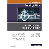 Hypertrophic Cardiomyopathy, An Issue of Cardiology Clinics (The Clinics: Internal Medicine Book 37) Hypertrophic Cardiomyopathy, An Issue of Cardiology Clinics (The Clinics: Internal Medicine Book 37) Kindle Hardcover