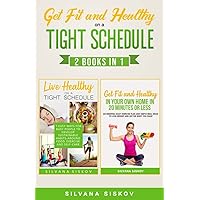 Get Fit and Healthy on a Tight Schedule 2 Books in 1