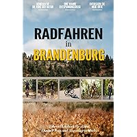 Radfahren in Brandenburg: Ein Praktisches Radfahren Tagebuch für Alle Lokale Aktiven Outdoor-Enthusiasten, Mountainbiker, Radfahrer, E-Bike MTB, Radsportler und Rennrad Fans