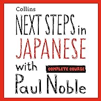 Next Steps in Japanese with Paul Noble for Intermediate Learners - Complete Course: Japanese Made Easy with Your Personal Language Coach Next Steps in Japanese with Paul Noble for Intermediate Learners - Complete Course: Japanese Made Easy with Your Personal Language Coach Audible Audiobook