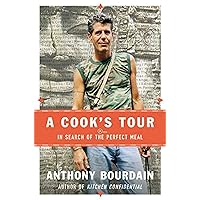 A Cook's Tour: In Search of the Perfect Meal A Cook's Tour: In Search of the Perfect Meal Paperback Kindle Hardcover