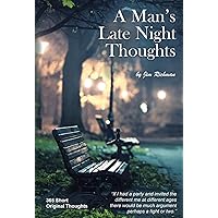 A Man's Late Night Thoughts A Man's Late Night Thoughts Kindle Hardcover Paperback
