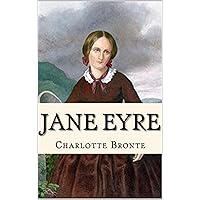 Jane Eyre (Charlotte Bronte Classics) Jane Eyre (Charlotte Bronte Classics) Kindle Hardcover Paperback Mass Market Paperback Board book