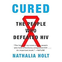 Cured: The People Who Defeated HIV Cured: The People Who Defeated HIV Paperback Audible Audiobook Kindle Hardcover Audio CD