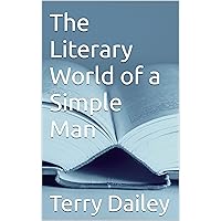 The Literary World of a Simple Man The Literary World of a Simple Man Kindle Paperback