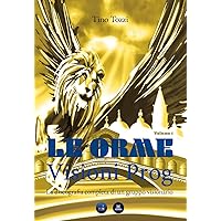 Le Orme - Visioni Prog - Volume 1: La discografia completa di un gruppo visionario (Italian Edition)