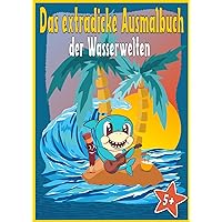 Das extradicke Ausmalbuch der Wasserwelten (German Edition) Das extradicke Ausmalbuch der Wasserwelten (German Edition) Paperback