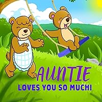 Auntie Loves You So Much!: Auntie Loves You Personalized Gift Book for Niece and Nephew from Aunt to Cherish for Years to Come (Personalized Gift Books for Kids)