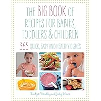 Big Book of Recipes for Babies, Toddlers & Children Big Book of Recipes for Babies, Toddlers & Children Paperback Kindle
