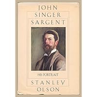 John Singer Sargent, His Portrait John Singer Sargent, His Portrait Hardcover Paperback Mass Market Paperback