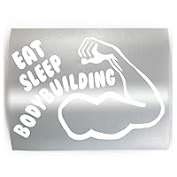 EAT SLEEP BODYBUILDING - PICK COLOR & SIZE - Weight Lifting Bodybuilder Vinyl Decal Sticker A