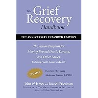 The Grief Recovery Handbook, 20th Anniversary Expanded Edition: The Action Program for Moving Beyond Death, Divorce, and Other Losses including Health, Career, and Faith The Grief Recovery Handbook, 20th Anniversary Expanded Edition: The Action Program for Moving Beyond Death, Divorce, and Other Losses including Health, Career, and Faith Paperback Audible Audiobook Kindle Hardcover Spiral-bound
